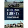 Fights & Flights with the Royal Naval Air Service: A Personal Account of Service with Armoured Cars and Aircraft During the First World War - Hardcover