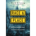Race and Place: How Urban Geography Shapes the Journey to Reconciliation - Paperback