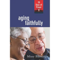 Aging Faithfully - Paperback