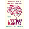 Infectious Madness: The Surprising Science of How We Catch Mental Illness - Paperback