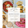 Kosher Macros: 63 Recipes for Eating Everything (Kosher) for Physical Health and Emotional Balance - Paperback
