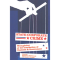 State-Corporate Crime: Wrongdoing at the Intersection of Business and Government - Paperback