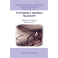 Marriages, Deaths, Accidents, Duels and Runaways, Etc., Compiled from the Weekly Georgia Telegraph, Macon, Georgia, 1854-1857 - Paperback