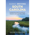 Scenic Driving South Carolina: Including Caesars Head, Coastal Islands, Charleston, and Congaree National Park - Paperback