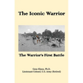 The Iconic Warrior: The Warrior's First Battle - Paperback