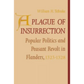 A Plague of Insurrection: Popular Politics and Peasant Revolt in Flanders, 1323-1328 - Paperback