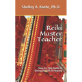 Reiki Master Teacher: Step-by-Step Guide to Giving the Gift of Healing - Paperback