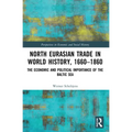 North Eurasian Trade in World History, 1660-1860: The Economic and Political Importance of the Baltic Sea - Paperback