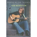 Hymns to the Silence: Inside the Words and Music of Van Morrison - Paperback