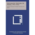 Diplomatic History of Persia, 1917-1923: Anglo-Russian Power Politics in Iran - Paperback