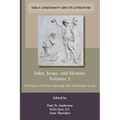 John, Jesus, and History, Volume 3: Glimpses of Jesus through the Johannine Lens - Paperback