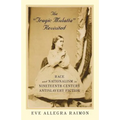 The 'Tragic Mulatta' Revisited: Race and Nationalism in Nineteenth-Century Antislavery Fiction - Paperback