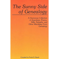 Sunny Side of Genealogy. a Humorous Collection of Anecdotes, Poems, Wills, Epitaphs, and Other Miscellany from Genealogy (Repr W/New Matter) - Paperback