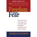 Freedom from Fear: The Story of One Man's Discovery of Simple Truths that Led to Wealth, Joy and Peace of Mind - Paperback