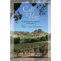 Call of the Vine: Exploring Ten Famous Vineyards of Napa and Sonoma - Paperback