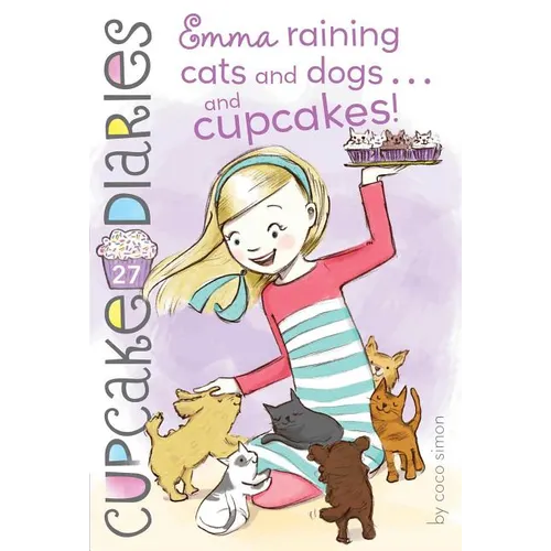Emma Raining Cats and Dogs . . . and Cupcakes! - Paperback