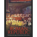 The Roman Republic: The History and Legacy of Ancient Rome's Rise to Power - Paperback