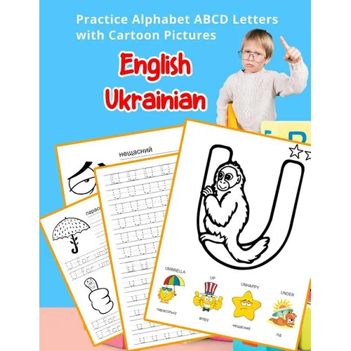 English Ukrainian Practice Alphabet ABCD letters with Cartoon Pictures: Практикуват& - Paperback