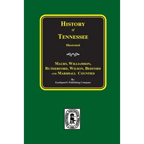 Maury, Williamson, Rutherford, Wilson, Bedford, and Marshall Counties, History of. - Paperback