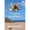 East End to South West: A life story - Hardcover