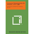 Catalan Domination of Athens, 1311-1388: Mediaeval Academy of America, No. 50 - Paperback