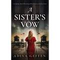 A Sister's Vow: A Gripping, Heart-Wrenching WW2 Historical Fiction Novel - Hardcover