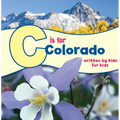 C Is for Colorado: Written by Kids for Kids - Paperback