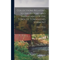 Collections Relating to the History and Inhabitants of the Town of Townshend, Vermont: 1, pt. 1 - Hardcover