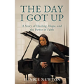 The Day I Got Up: A Story of Healing, Hope, and the Power of Faith - Paperback