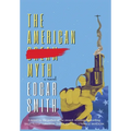 The American Myth - Hardcover