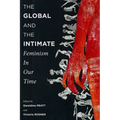 The Global and the Intimate: Feminism in Our Time - Paperback
