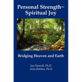 Personal Strength Spiritual Joy: Bridging Heaven and Earth - Paperback