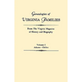 Genealogies of Virginia Families from the Virginia Magazine of History and Biography. in Five Volumes. Volume I: Adams - Chiles - Paperback