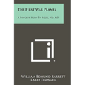 The First War Planes: A Fawcett How To Book, No. 460 - Paperback