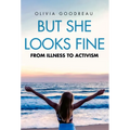 But She Looks Fine: From Illness to Activism - Paperback