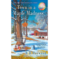 Town in a Maple Madness - Mass Market Paperbound