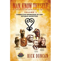 Man, Know Thyself: Volume 1 Corrective Knowledge of Our Notable Ancestors - Paperback