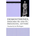 Demosthenes, Speeches 60 and 61, Prologues, Letters - Paperback