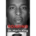 Roaring: A Journey of Purpose, Leadership and Redemption - Paperback
