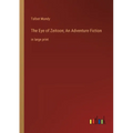 The Eye of Zeitoon; An Adventure Fiction: in large print - Paperback
