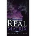 The Real Matrix - Hardcover