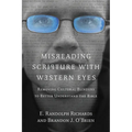 Misreading Scripture with Western Eyes: Removing Cultural Blinders to Better Understand the Bible - Paperback