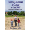 Helping Mothers be Closer to Their Sons: Understanding the unique world of boys - Paperback