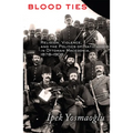 Blood Ties: Religion, Violence and the Politics of Nationhood in Ottoman Macedonia, 1878-1908 - Paperback