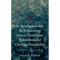 An Investigation Into the Relationship Between Aristotelian Eudaimonia and Christian Discipleship: A Thomistic Perspective - Hardcover