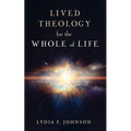 Lived Theology for the Whole of Life - Hardcover