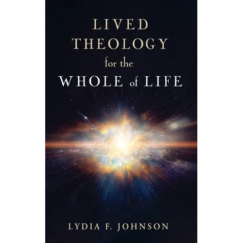 Lived Theology for the Whole of Life - Hardcover