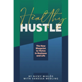 Healthy Hustle: The New Blueprint to Thrive in Business and Life - Paperback