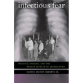 Infectious Fear: Politics, Disease, and the Health Effects of Segregation - Paperback