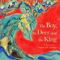 The Boy, the Deer, and the King: A Legend Retold in English and Chinese - Hardcover